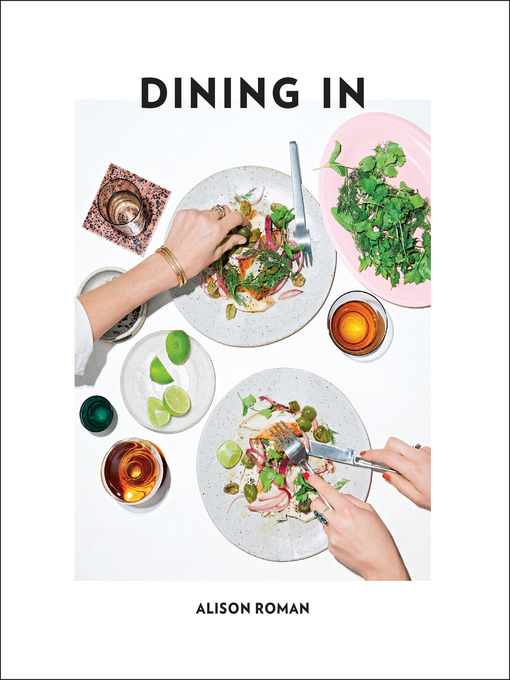 Title details for Dining In by Alison Roman - Wait list